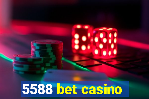 5588 bet casino